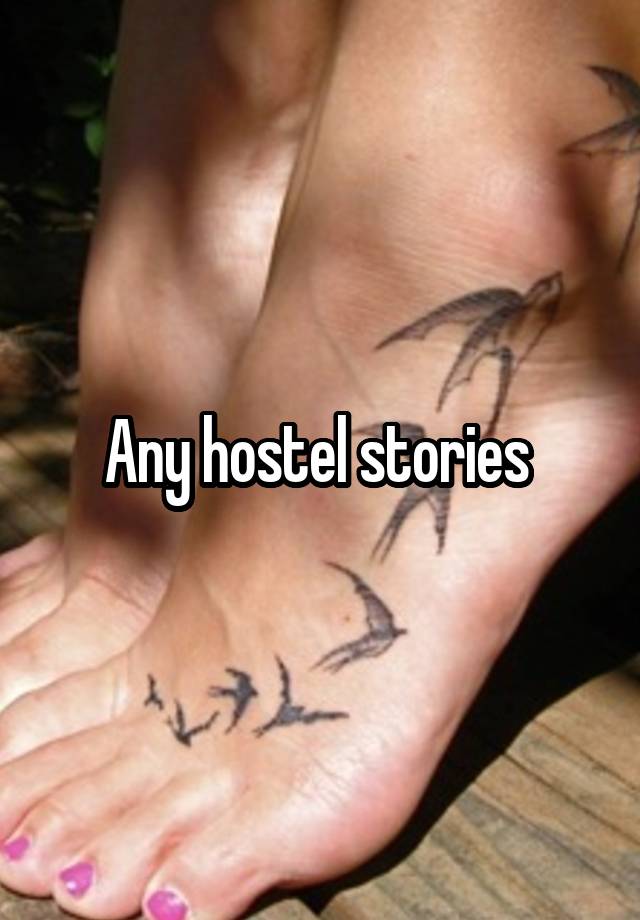 Any hostel stories 