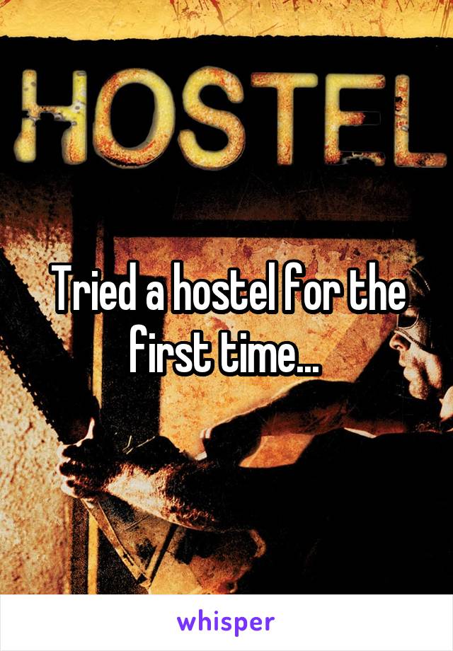 Tried a hostel for the first time... 