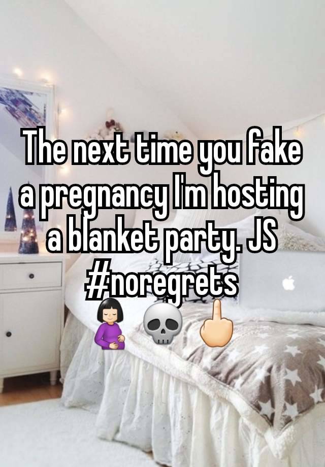 The next time you fake a pregnancy I'm hosting a blanket party. JS
#noregrets
🤰🏻💀🖕🏻