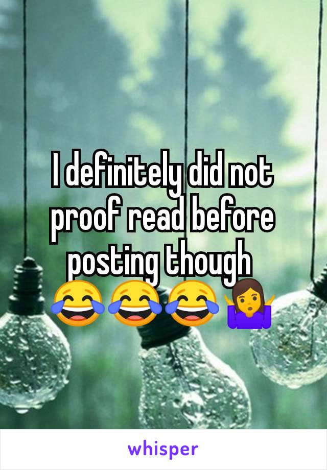 I definitely did not proof read before posting though 
😂😂😂🤷