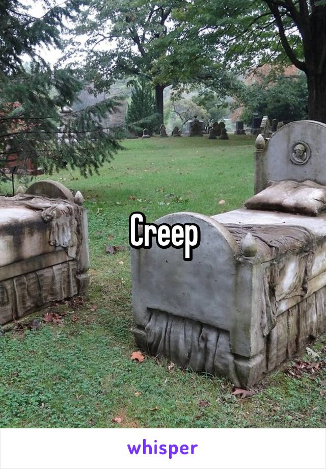 Creep