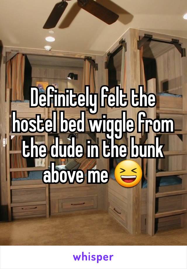 Definitely felt the hostel bed wiggle from the dude in the bunk above me 😆