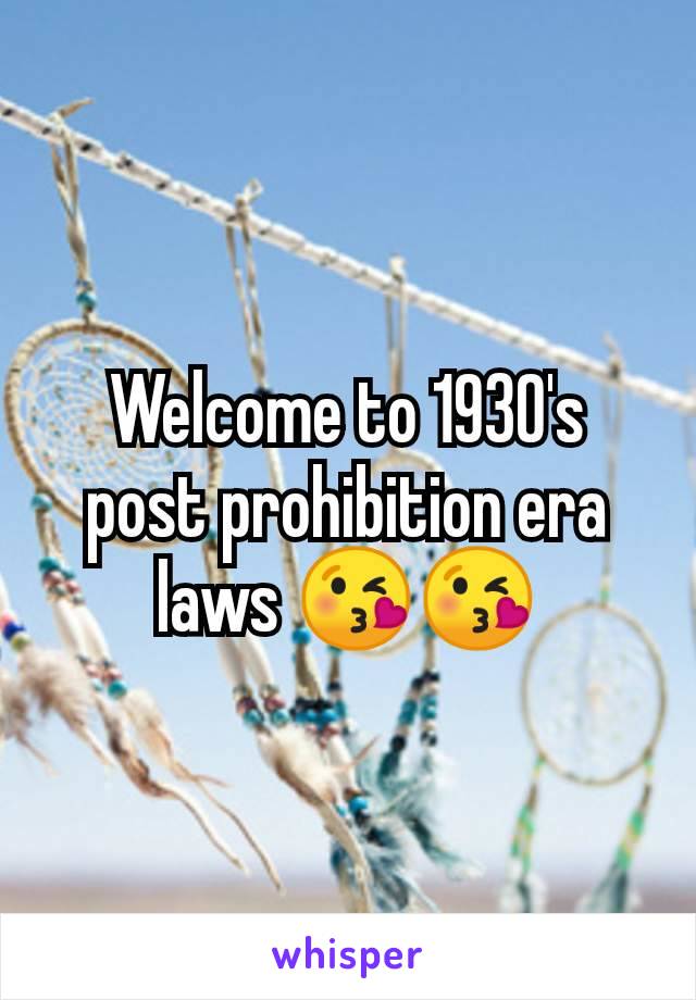 Welcome to 1930's post prohibition era laws 😘😘