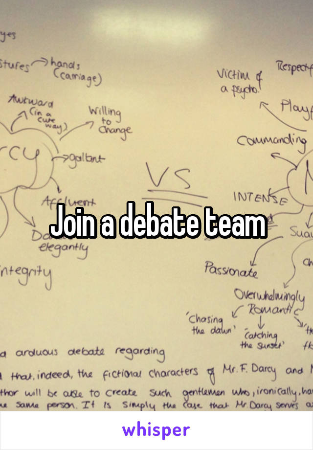 Join a debate team