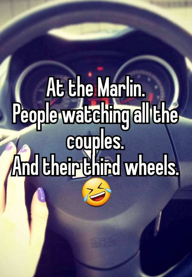 At the Marlin.
People watching all the couples.
And their third wheels.
🤣