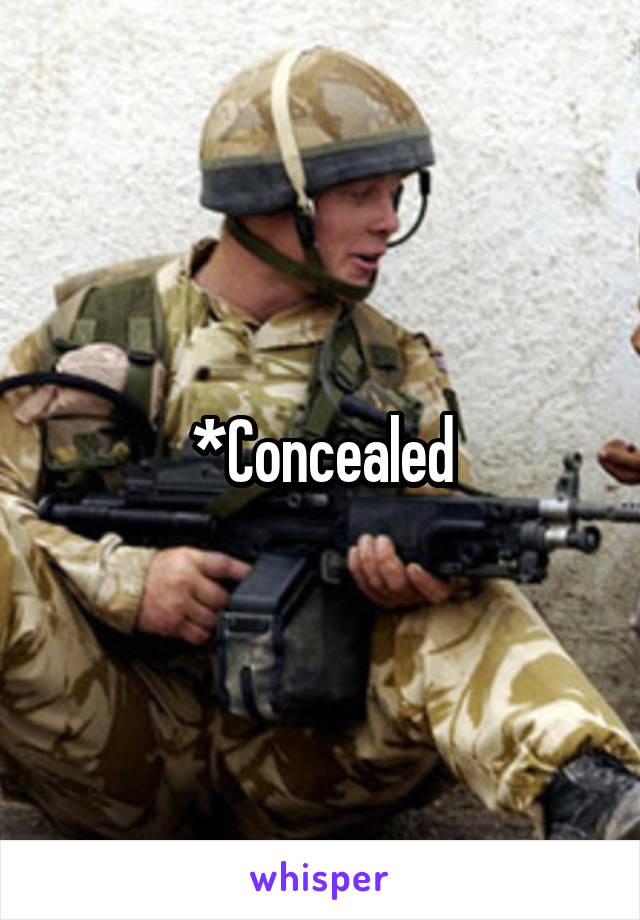 *Concealed