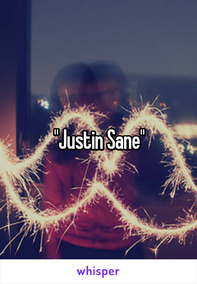 "Justin Sane"