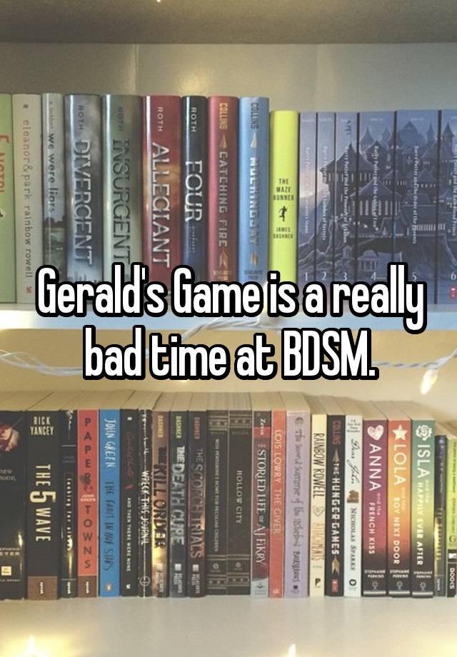 Gerald's Game is a really bad time at BDSM.