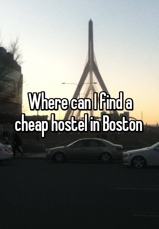 Where can I find a cheap hostel in Boston 