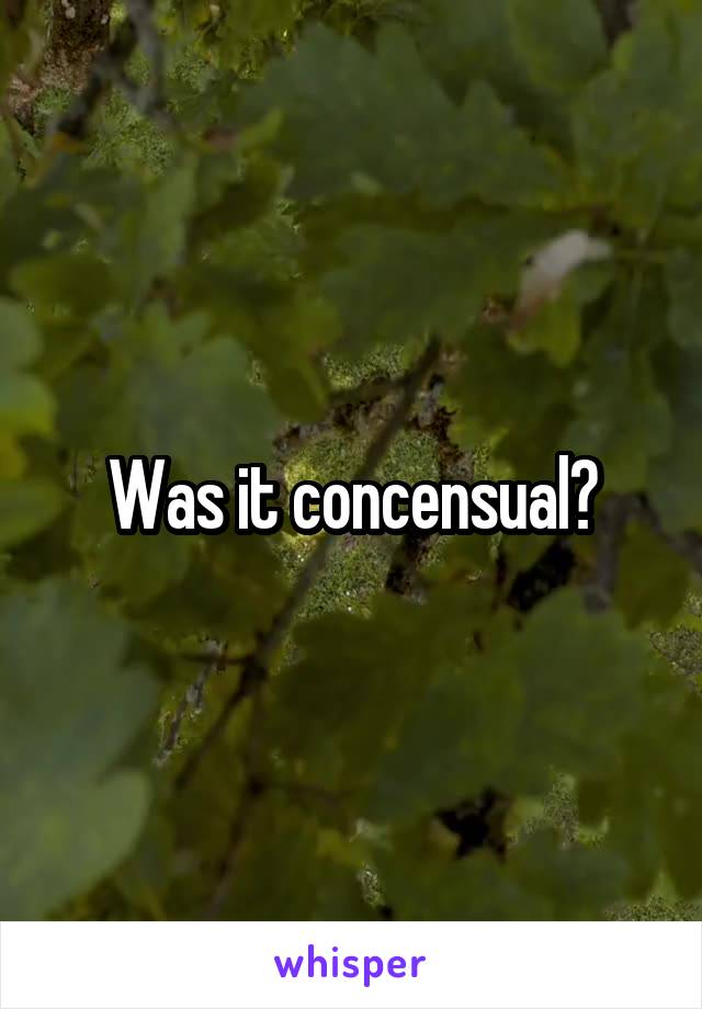 Was it concensual?