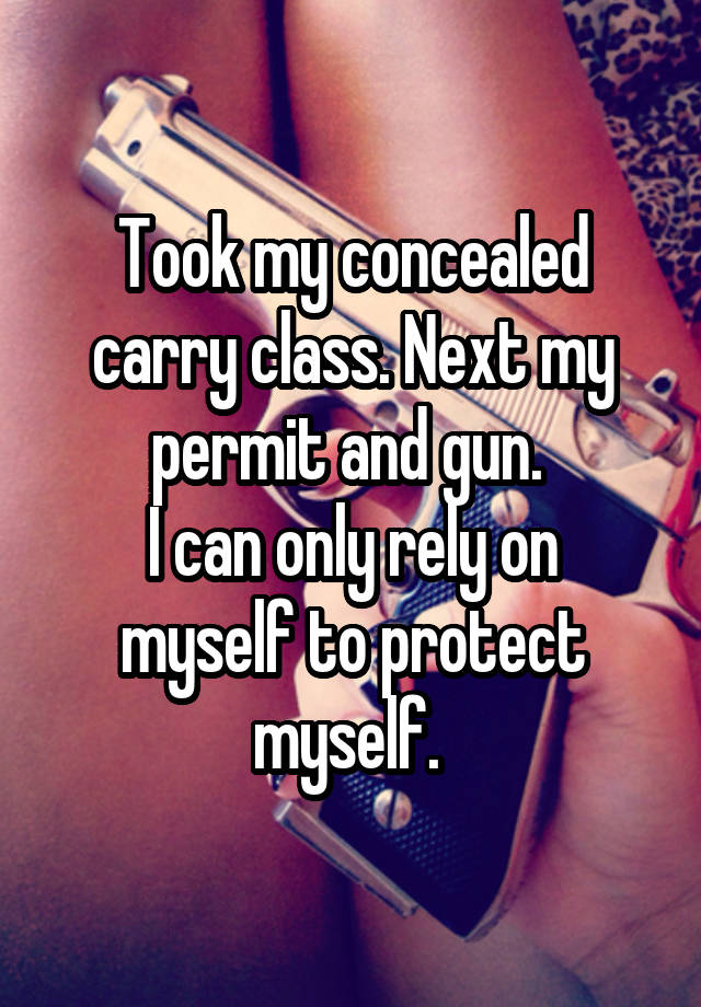 Took my concealed carry class. Next my permit and gun. 
I can only rely on myself to protect myself. 