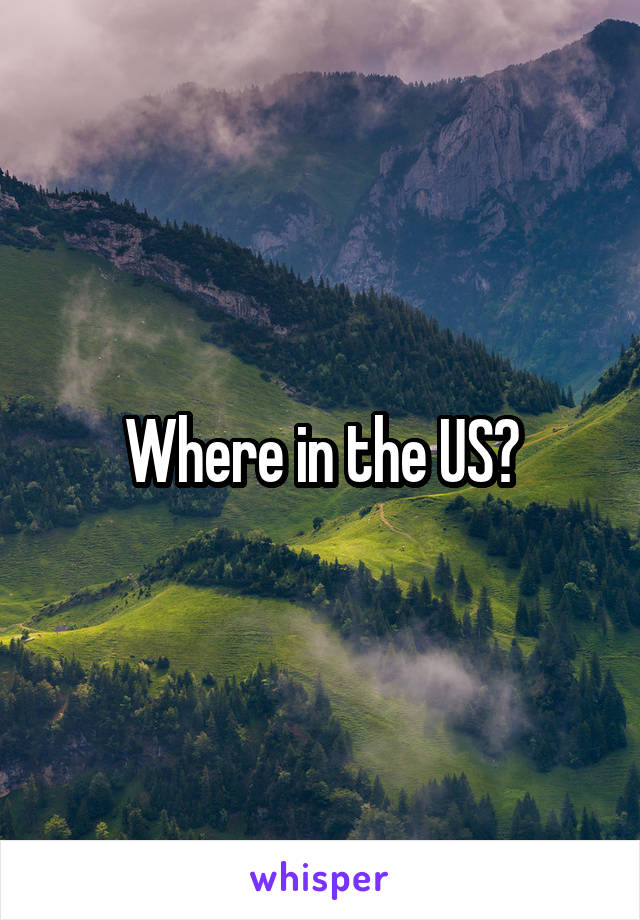 Where in the US?