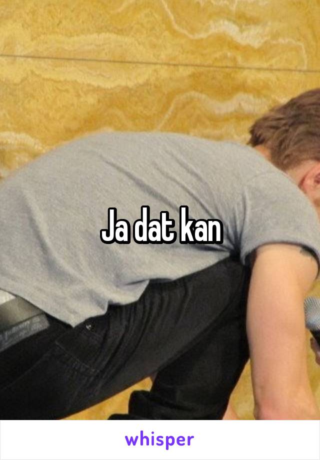 Ja dat kan