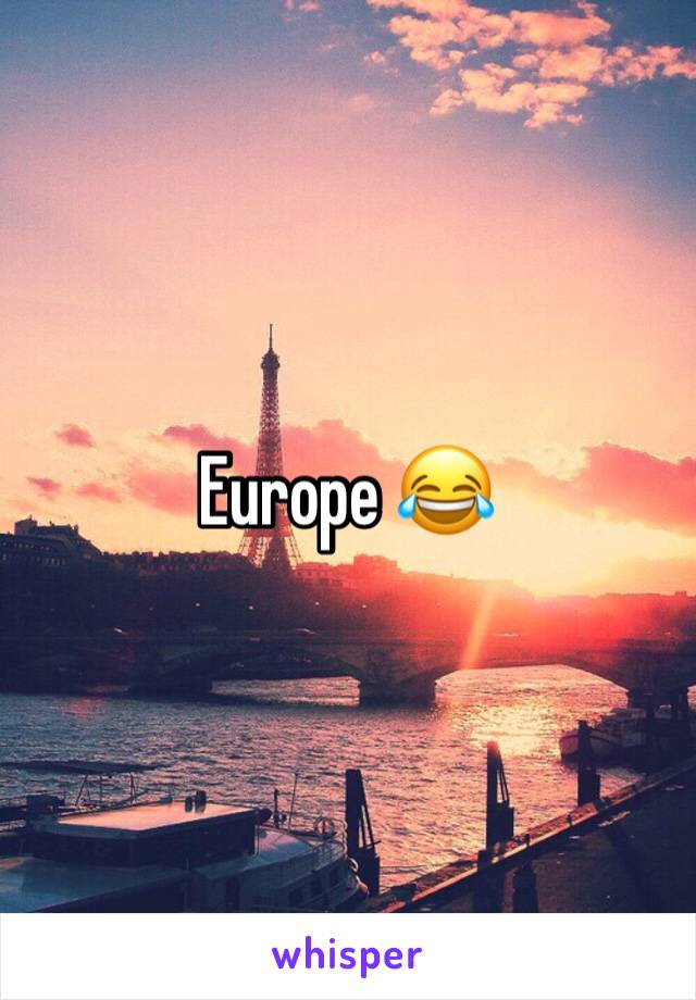 Europe 😂