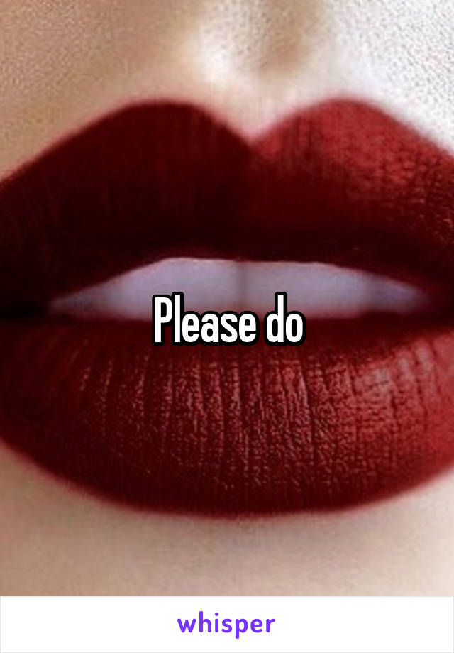 Please do