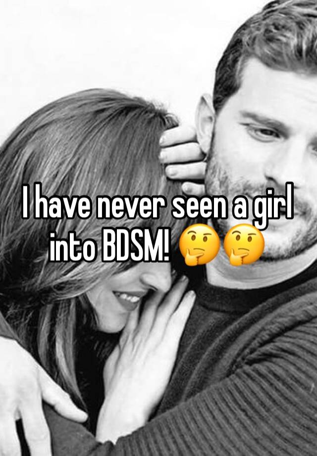 I have never seen a girl into BDSM! 🤔🤔