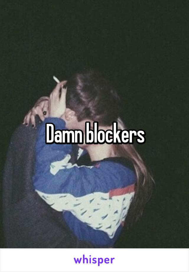 Damn blockers