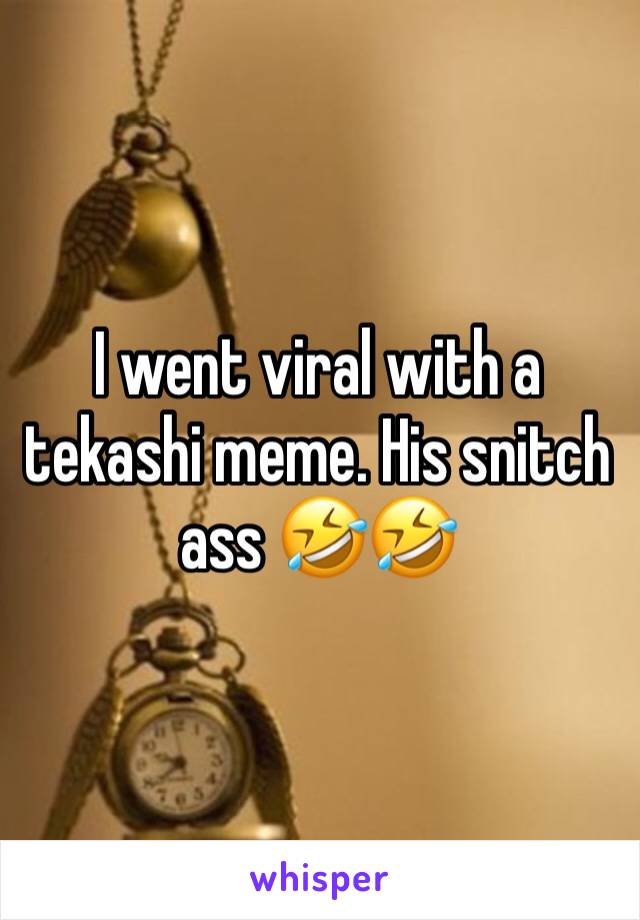 I went viral with a tekashi meme. His snitch ass 🤣🤣