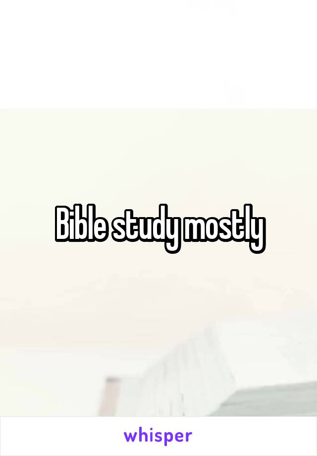 Bible study mostly