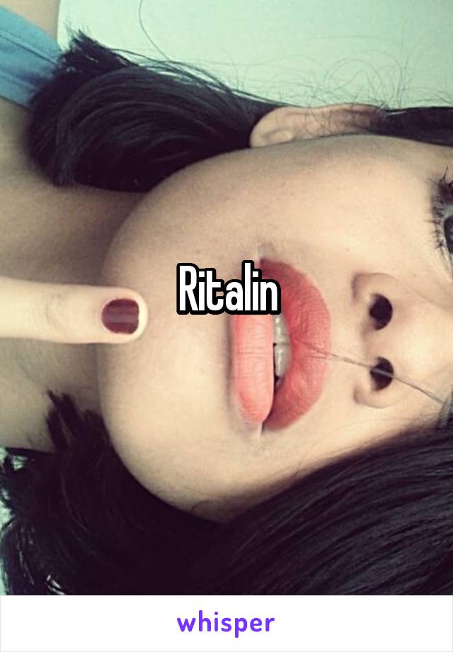 Ritalin
