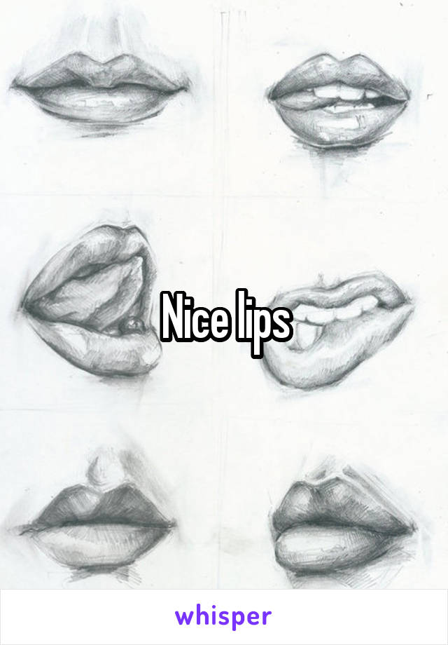 Nice lips