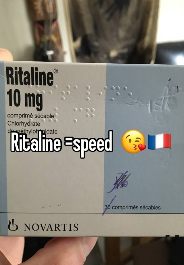 Ritaline =speed  😘🇫🇷