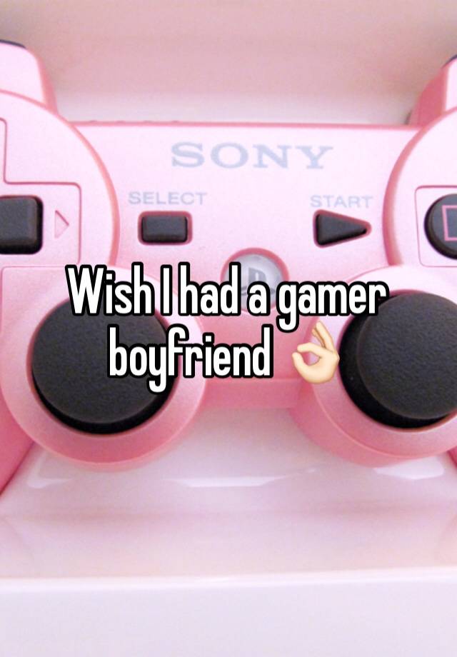 Wish I had a gamer boyfriend 👌🏻