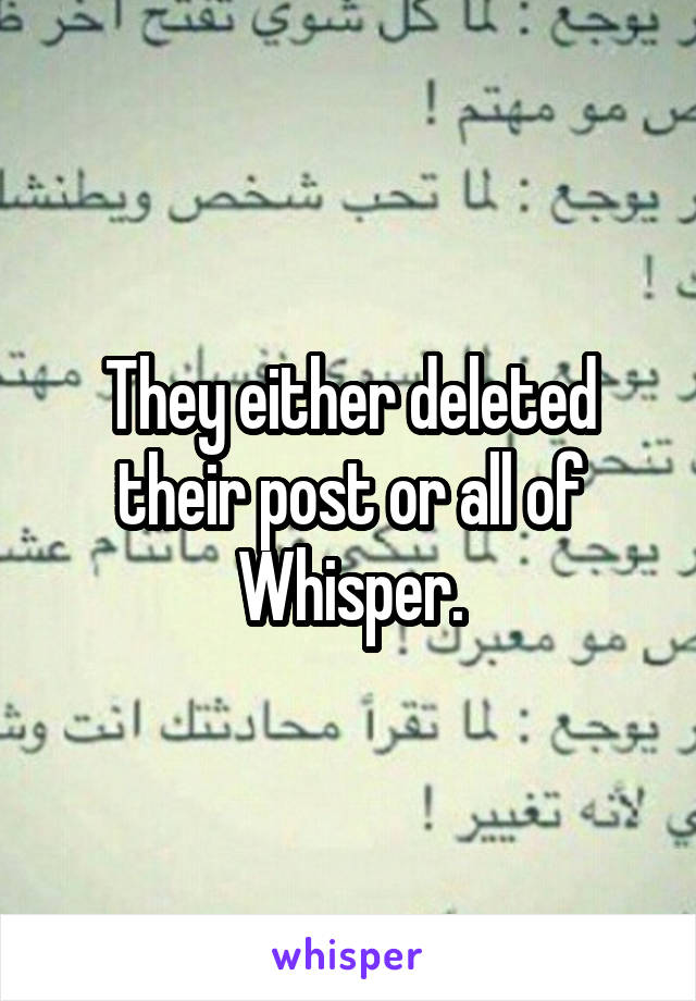 They either deleted their post or all of Whisper.