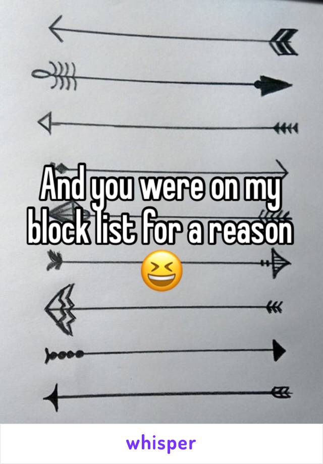 And you were on my block list for a reason 😆