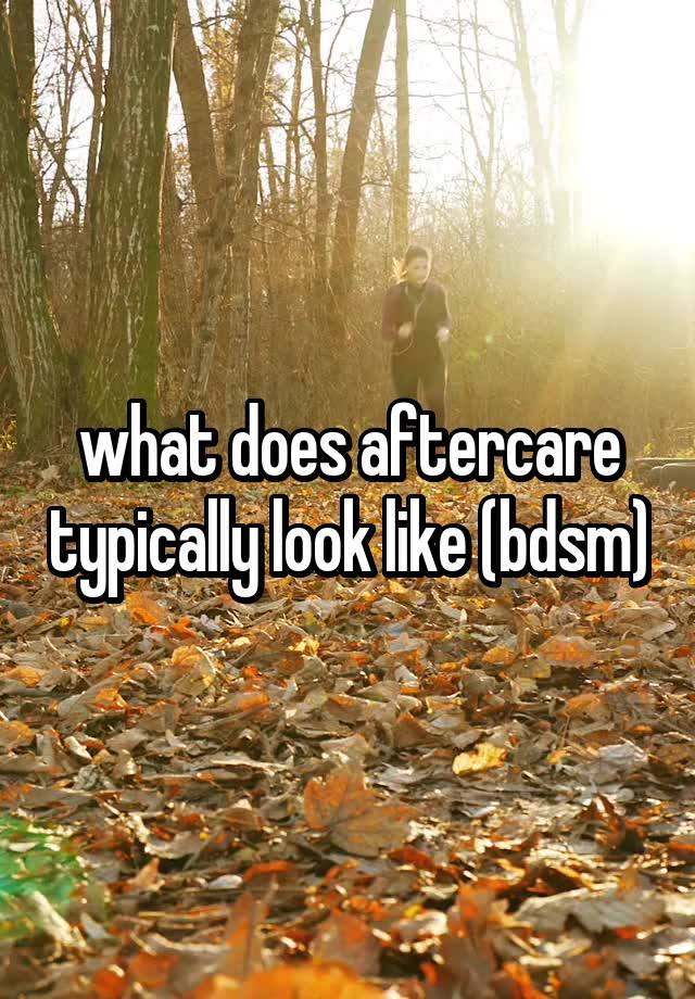 what does aftercare typically look like (bdsm)