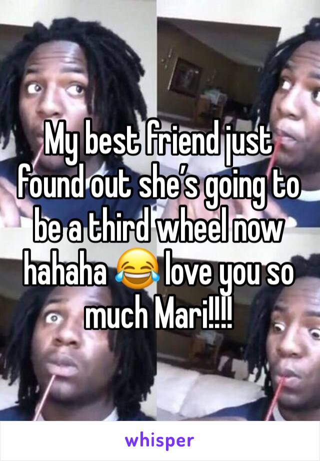 My best friend just found out she’s going to be a third wheel now hahaha 😂 love you so much Mari!!!!  