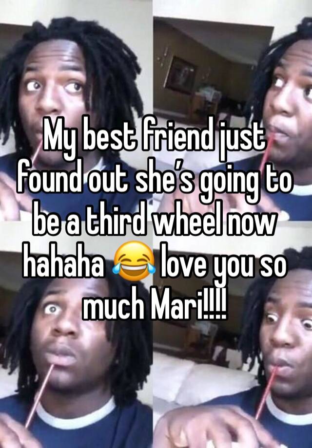 My best friend just found out she’s going to be a third wheel now hahaha 😂 love you so much Mari!!!!  