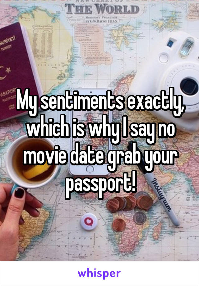 My sentiments exactly, which is why I say no movie date grab your passport!