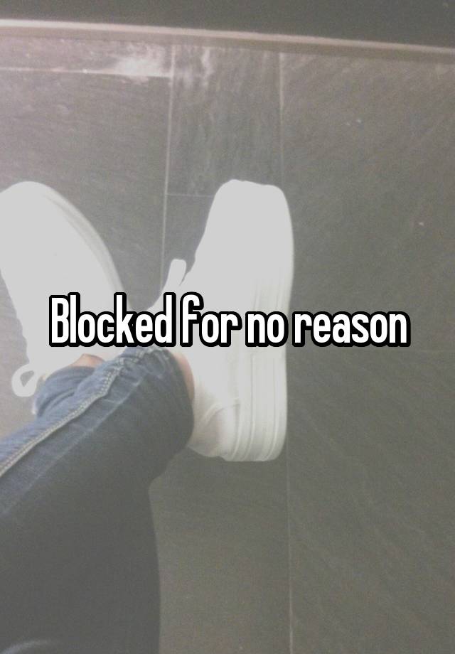 Blocked for no reason