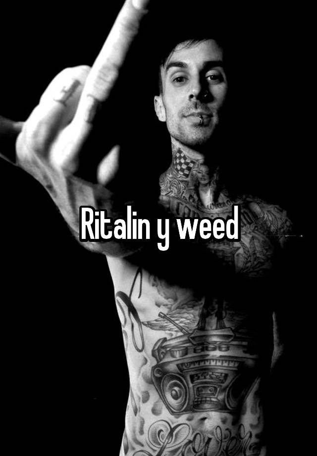 Ritalin y weed