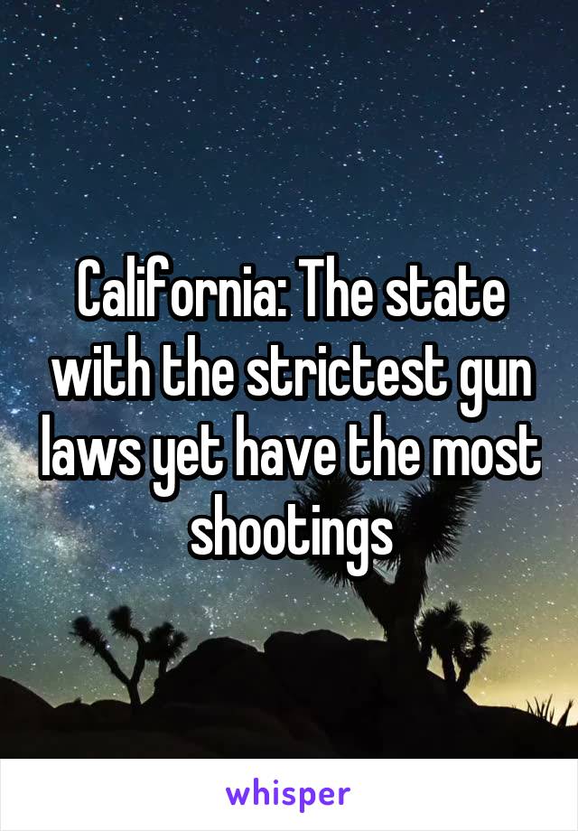 California: The state with the strictest gun laws yet have the most shootings