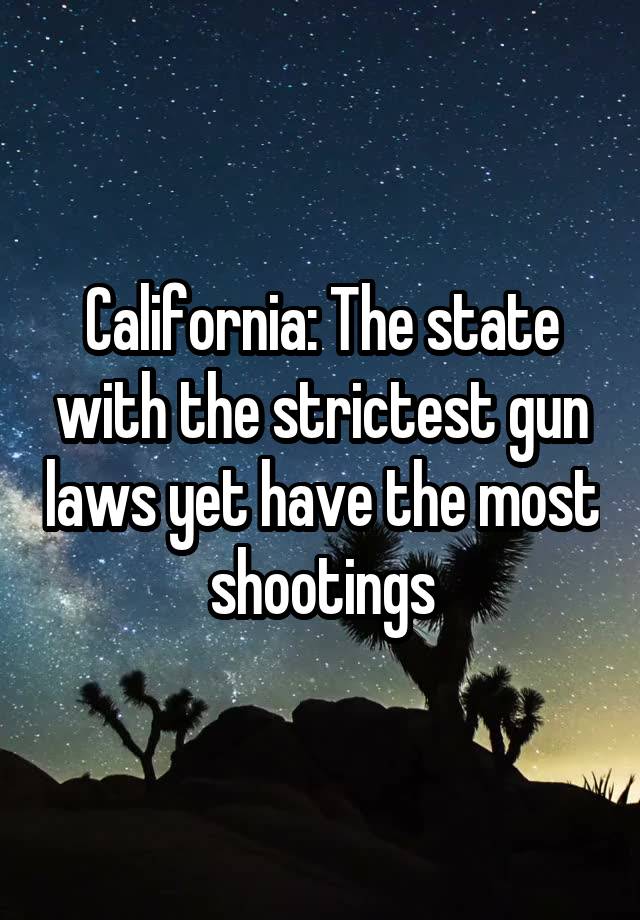 California: The state with the strictest gun laws yet have the most shootings