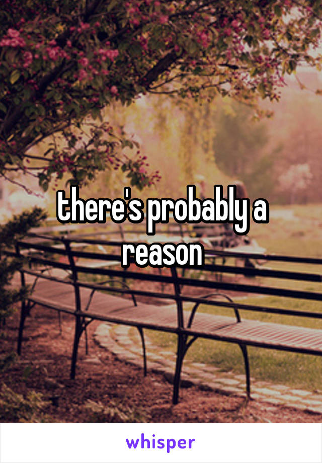 there's probably a reason