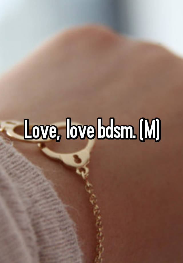 Love,  love bdsm. (M)