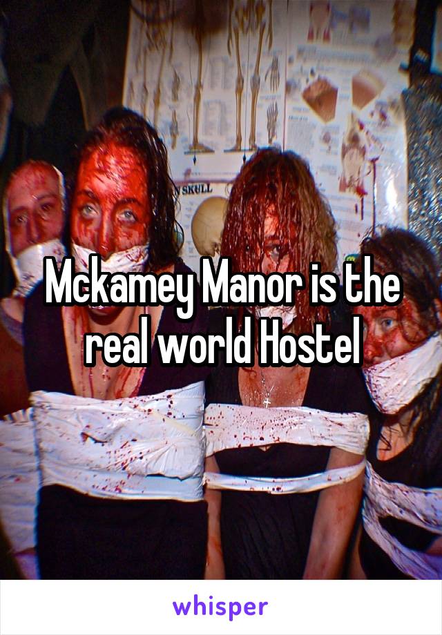 Mckamey Manor is the real world Hostel