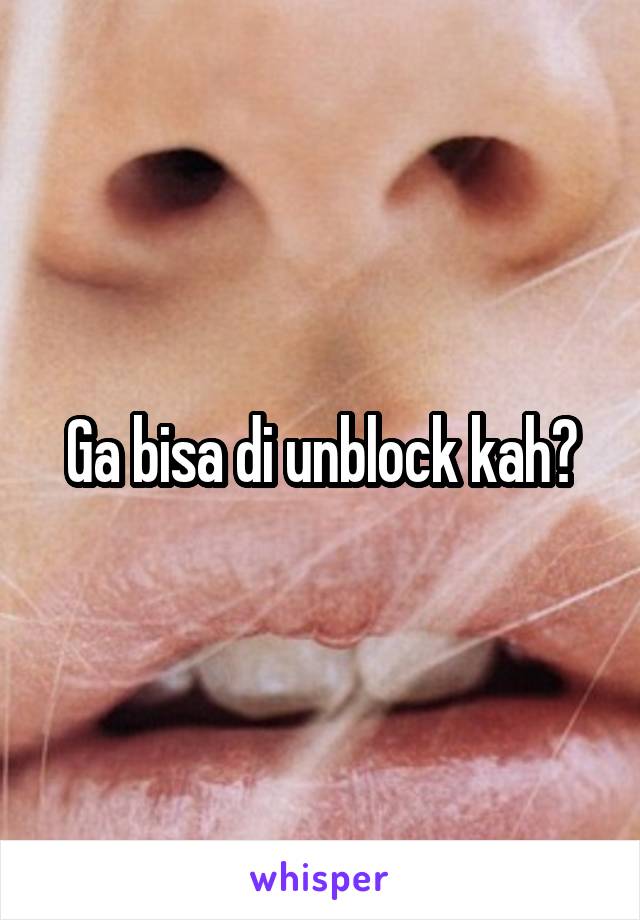 Ga bisa di unblock kah?