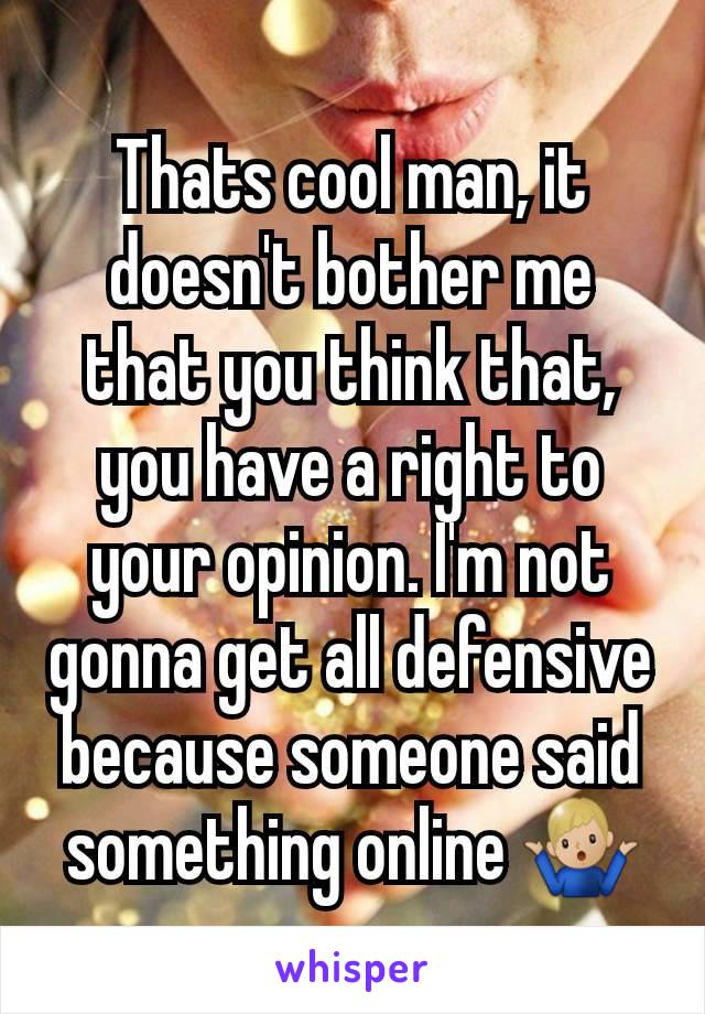 Thats cool man, it doesn't bother me that you think that, you have a right to your opinion. I'm not gonna get all defensive because someone said something online 🤷🏼‍♂️