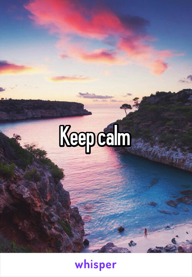 Keep calm 