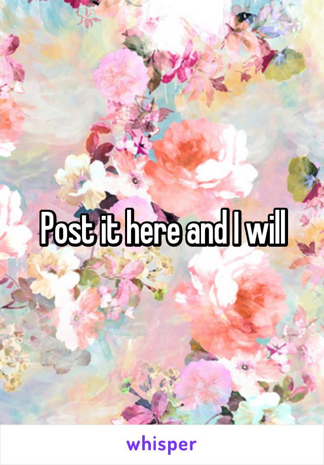 Post it here and I will