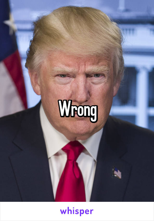 Wrong