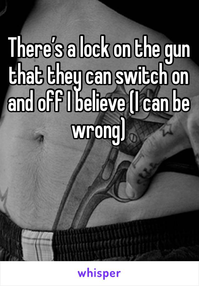 There’s a lock on the gun that they can switch on and off I believe (I can be wrong) 