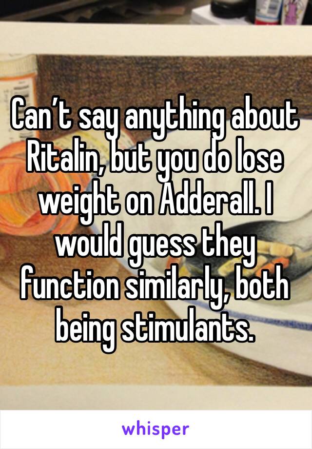 Can’t say anything about Ritalin, but you do lose weight on Adderall. I would guess they function similarly, both being stimulants.