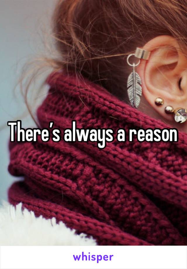 There’s always a reason