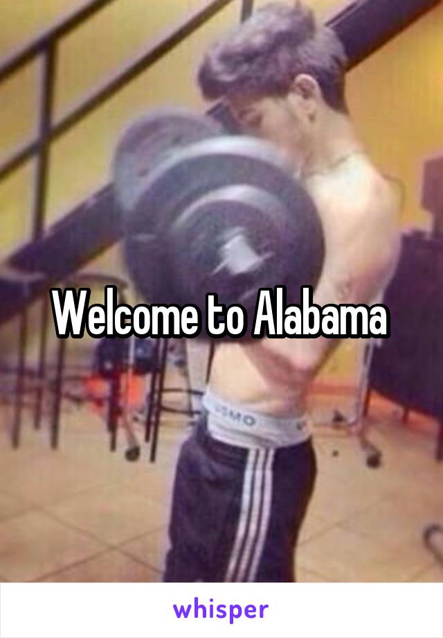 Welcome to Alabama 