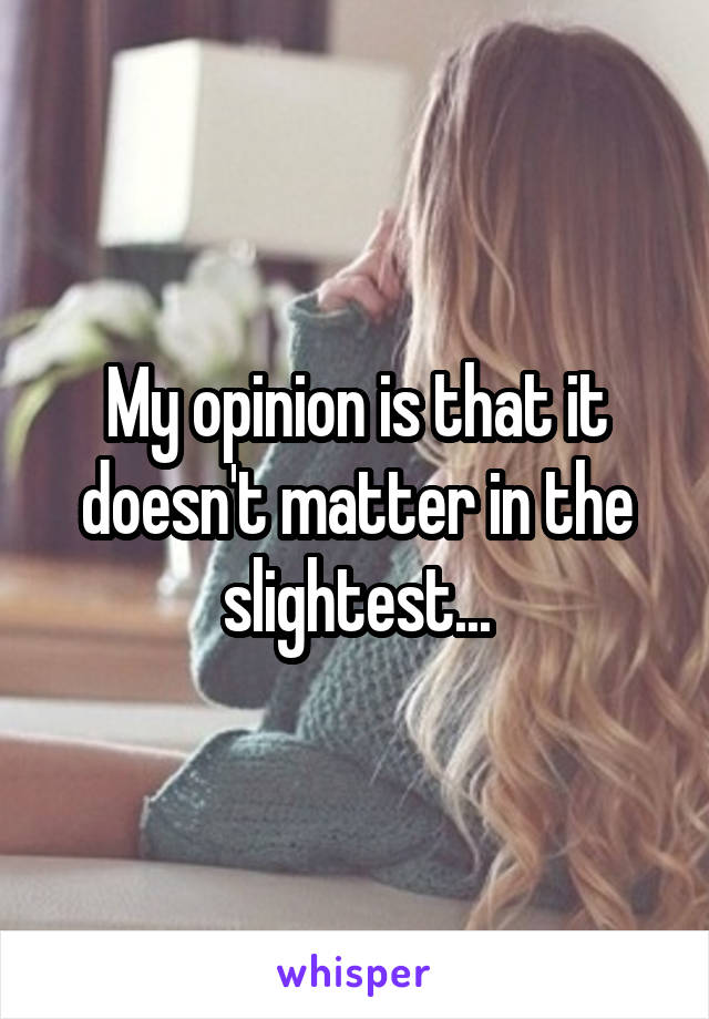 My opinion is that it doesn't matter in the slightest...